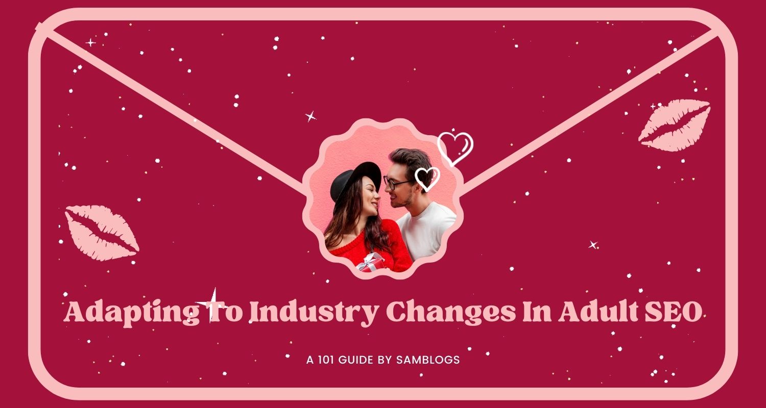 industry changes in adult SEO