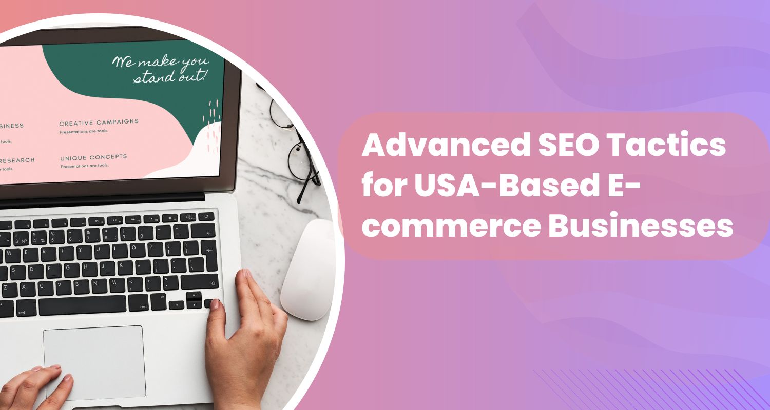 Advanced SEO for E-commerce Businesses