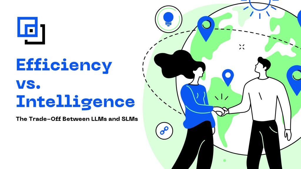 trade-off between LLMs and SLMs
